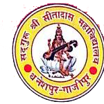 SADGURU  SRI SITADAS MAHAVIDYALAYA,DHANESHPUR,GHAZIPUR, U.P.